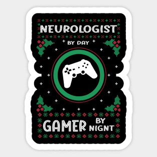 Neurologist By Day Gamer By Night - Ugly Christmas Gift Idea Sticker